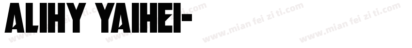 AliHY YAiHei字体转换
